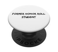 Former Honor Roll Student Or Gifted Child PopSockets Adhesive PopGrip