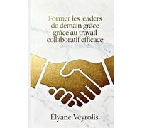 Former les leaders de demain grâce au travail collaboratif efficace