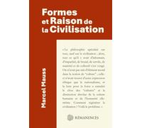 Formes et raison de la civilisation (Édition Annotée)