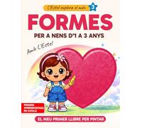 Formes per a nens d’1 a 3 anys: Llibre per pintar formes bàsiques (Aprendre formes en català): Amb Estel | Cercles, quadrats i triangles per aprendre jugant (L'Estel explora el món)