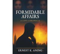 Formidable Affairs: A Love Chronicle