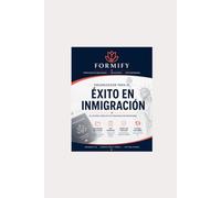 FORMIFY Organizador para el Éxito en Inmigración: Su sistema completo de organización migratoria para mantener formularios, documentos, fechas importantes y el progreso de su caso en un solo lugar.