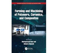 Forming and Machining of Polymers, Ceramics, and Composites (Advanced Materials Processing and Manufacturing)