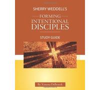 Forming Intentional Disciples - Study Guide