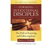 Forming Intentional Disciples: The Path to Knowing and Following Jesus, Revised and Expanded