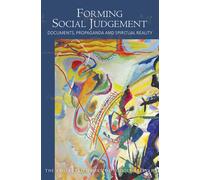 Forming Social Judgement : Documents, Propaganda and Spiritual Reality