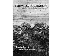 Formless Formation: Vignettes For The End Of This World