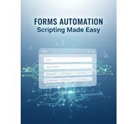 Forms Automation: Scripting Made Easy