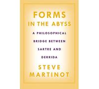 Forms in the Abyss: A Philosophical Bridge Between Sartre and Derrida