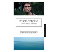 Forms of Being: Cinema, Aesthetics, Subjectivity