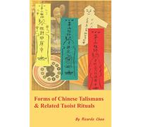 Forms of Chinese Talismans & Related Taoist Rituals