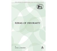 Forms of Deformity (Library of Hebrew Bible/Old Testament Studies)