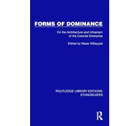 Forms of Dominance: On the Architecture and Urbanism of the Colonial Enterprise – Routledge