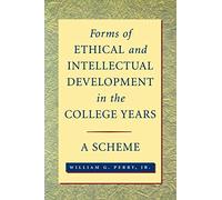 Forms of Ethical Intellectual Development in the College Years: A Scheme (Jossey-Bass Higher and Adult Education (Paperback))