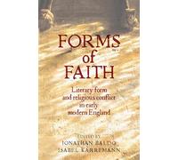 Forms of Faith: Literary Form and Religious Conflict in Early Modern England