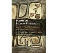 Forms of Fellow Feeling: Empathy, Sympathy, Concern and Moral Agency