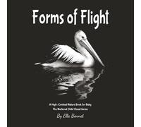 Forms of Flight: A High-Contrast Nature Book for Baby (The Nurtured Child Visual Series)