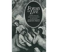 Forms of Life - Character & Moral Imagination in the Novel: Character and Moral Imagination in the Novel