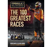 Formula 1 All the Races: The 100 Greatest Races: 1950-2024