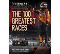 Formula 1 All the Races: the 100 Greatest Races