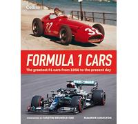 Formula 1 Cars : The Greatest F1 Cars from 1950 to the Present Day