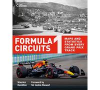 Formula 1 Circuits: Maps and Statistics from Every Grand Prix Track (2nd Revised edition)