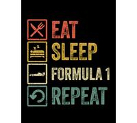 Formula 1 Funny eat sleep formula 1 repeat retro vintage Notebook: 8.5"x 11" 100+ Pages