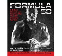 Formula 50: A 6-Week Workout and Nutrition Plan That Will Transform Your Life