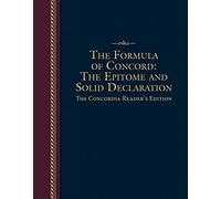 Formula of Concord: The Epitome and Solid Declaration - The Concordia Reader's Edition