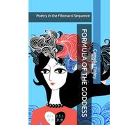 FORMULA OF THE GODDESS: Poetry in the Fibonacci Sequence