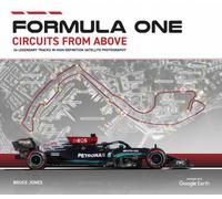 Formula One Circuits From Above : Legendary Tracks in High-Definition Satellite Photography