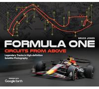 Formula One Circuits From Above: Legendary Tracks in High-Definition Satellite Photography (Hardback) - Bruce Jones Book