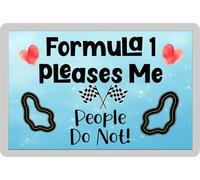 Formula One Fridge Magnet Gift - Formula 1 Pleases Me People Do Not - Funny Cute Novelty Family Present