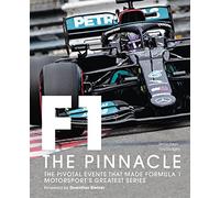 Formula One: The Pinnacle: Volume 3 The pivotal events that made F1 the greatest motorsport series (Formula One)