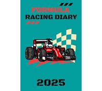 Formula Racing Diary 2025: List of all races, Week-to-View planner, Contains UK Holidays and Observances.