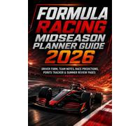 FORMULA RACING MIDSEASON PLANNER GUIDE 2026: DRIVER FORM, TEAM NOTES, RACE PREDICTIONS, POINTS TRACKER & SUMMER REVIEW PAGES