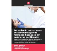 Formulação de sistemas de administração de fármacos baseados em polímeros gelificantes: Preparação e avaliação de películas degradáveis e gelificantes ... o tratamento local de bolsas periodontais