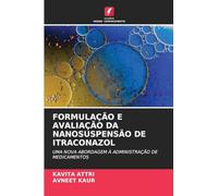 Formulação E Avaliação Da Nanosuspensão de Itraconazol: UMA NOVA ABORDAGEM À ADMINISTRAÇÃO DE MEDICAMENTOS