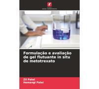 Formulação e avaliação de gel flutuante in situ de metotrexato