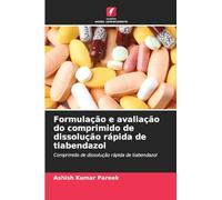 Formulação e avaliação do comprimido de dissolução rápida de tiabendazol