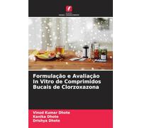 Formulação e Avaliação In Vitro de Comprimidos Bucais de Clorzoxazona