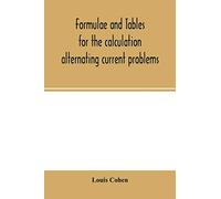 Formulae and tables for the calculation alternating current problems