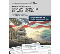 Formulario 1040 para contribuyentes de habla hispana: Tomo 2-Suplemento del manual práctico (SERIE FORMULARIO 1040)