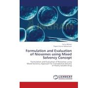 Formulation and Evaluation of Niosomes using Mixed Solvency Concept: Formulation and Evaluation of Niosomes using Mixed Solvency Approach for Transdermal Delivery of Poorly Soluble Drug