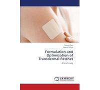 Formulation and Optimization of Transdermal Patches: A brief study