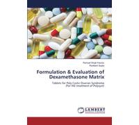 Formulation & Evaluation of Dexamethasone Matrix: Tablets for Poly Cystic Ovarian Syndrome (For the treatment of Polysyst)