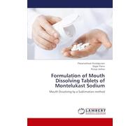 Formulation of Mouth Dissolving Tablets of Montelukast Sodium: Mouth Dissolving by a Sublimation method