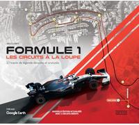 Formule 1 : Les circuits à la loupe: 27 tracés de légende détaillés et analysés: NE