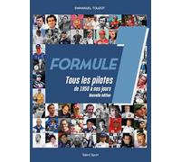 Formule 1 : Tous les pilotes de 1950 à nos jours - Nouvelle édition