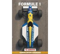 Formule 1: Verhalen en Legenden: Cruciale rivaliteiten, unieke anekdotes en de bepalende momenten uit de koningsklasse van de autosport
